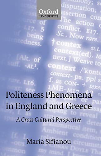 9780198241324: Politeness Phenomena in England and Greece: A Cross-Cultural Perspective