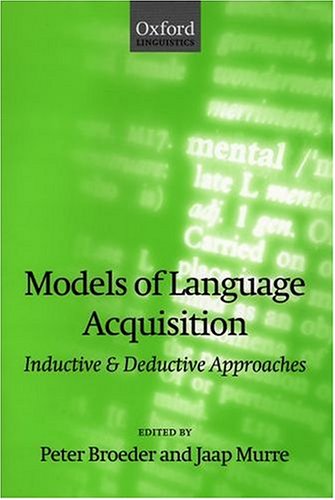 9780198241386: Models of Language Acquisition: Inductive and Deductive Approaches