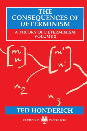 Imagen de archivo de The Consequences of Determinism: A Theory of Determinism, Volume 2 (Clarendon Paperbacks) a la venta por SecondSale