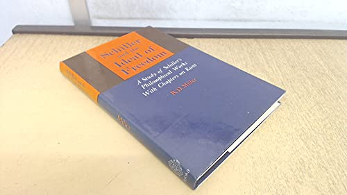 Beispielbild fr Schiller and the Ideal of Freedom: A Study of Schiller's Philosophical Works with Chapters on Kant zum Verkauf von WorldofBooks