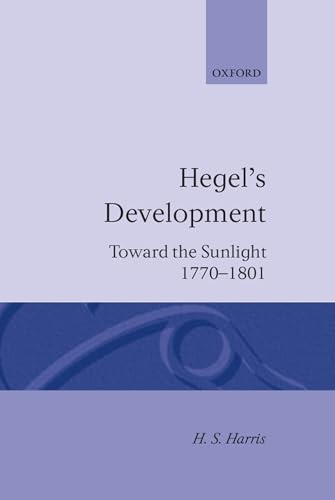 9780198243588: Toward the Sunlight 1770--1801: Towards the Sunlight (Hegel's Development)