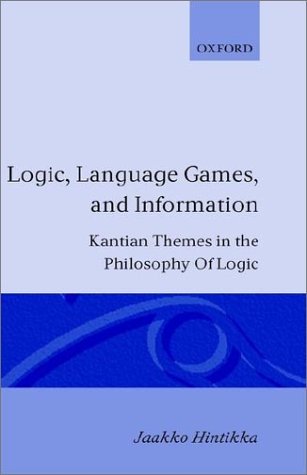 Beispielbild fr Logic, Language-Games and Information : Kantian Themes in the Philosophy of Logic zum Verkauf von Better World Books