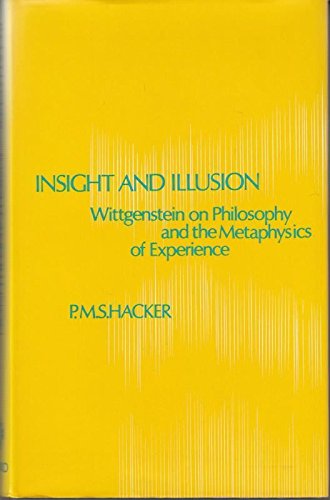 9780198243694: Insight and Illusion: Wittgenstein on Philosophy and the Metaphysics of Experience