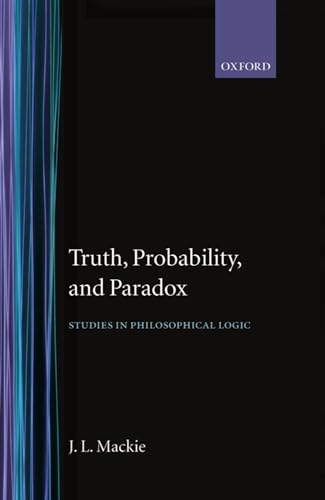 Beispielbild fr Truth, Probability and Paradox : Studies in Philosophical Logic zum Verkauf von Better World Books