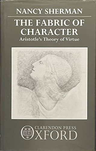 Beispielbild fr The Fabric of Character: Aristotle's Theory of Virtue zum Verkauf von Windows Booksellers