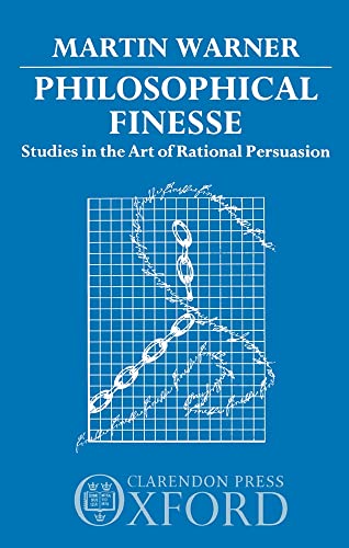 Beispielbild fr Philosophical Finesse: Studies in the Art of Rational Persuasion zum Verkauf von Windows Booksellers