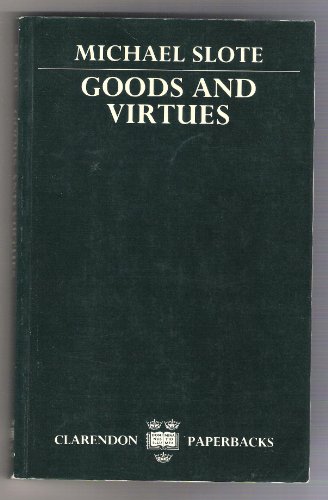 Imagen de archivo de Goods and Virtues a la venta por Better World Books Ltd