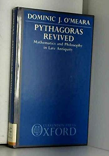 Imagen de archivo de Pythagoras Revived : Mathematics and Philosophy in Late Antiquity a la venta por Better World Books