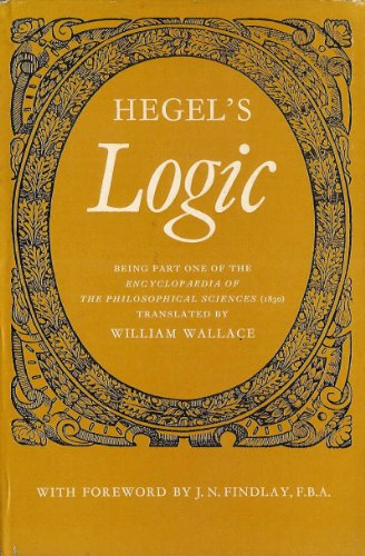 9780198245025: Hegel's Logic: Being part one of the Encyclopaedia of the philosophical sciences (1830)