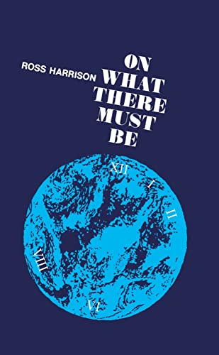 On What There Must Be (9780198245070) by Harrison, Ross