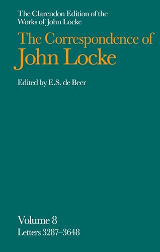 Imagen de archivo de The Correspondence of John Locke, Volume Eight (VIII, 8) : Letters Nos. 3287-3648. Edited by E.S. de Beer a la venta por G. & J. CHESTERS