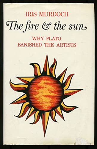 Beispielbild fr The Fire and the Sun: Why Plato Banished the Artists zum Verkauf von Prior Books Ltd
