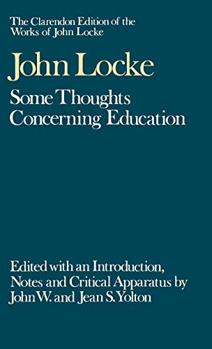 Beispielbild fr John Locke: Some Thoughts Concerning Education (The Clarendon Edition of the Works of John Locke) zum Verkauf von Powell's Bookstores Chicago, ABAA