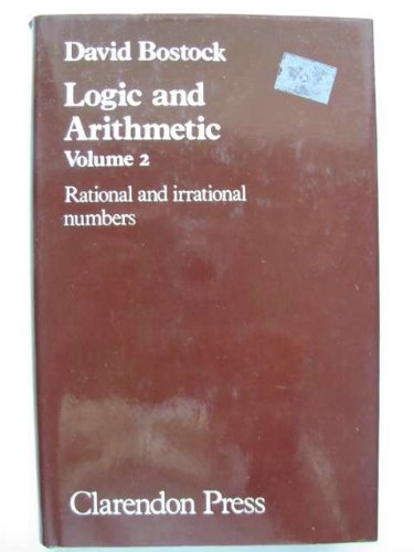 Beispielbild fr Logic and Arithmetic Vol. II : Rational and Irrational Numbers zum Verkauf von Better World Books