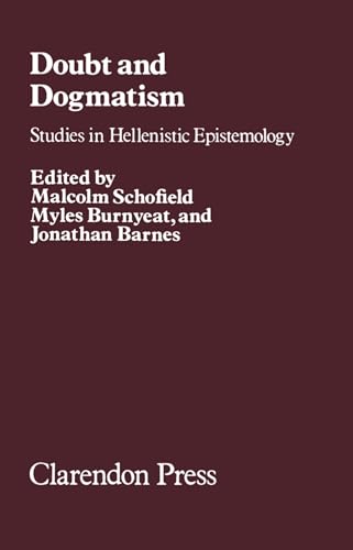 Imagen de archivo de Doubt and Dogmatism : Studies in Hellenistic Epistemology a la venta por Better World Books