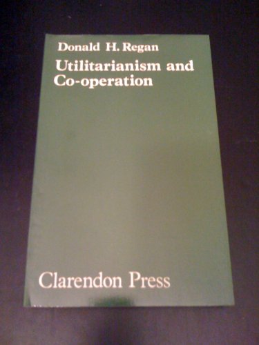 9780198246367: Utilitarianism and Cooperation