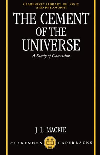The Cement of the Universe - Mackie, John L.|Mackie, J. L.