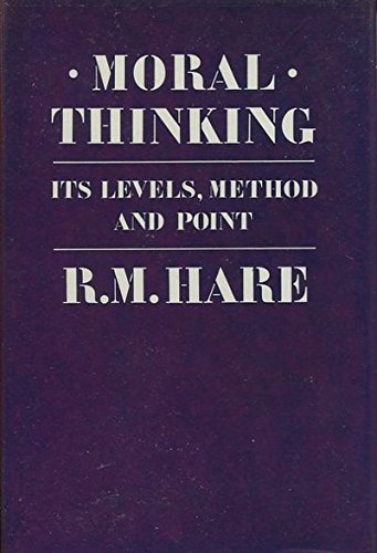 9780198246596: Moral Thinking: Its Levels, Methods and Point