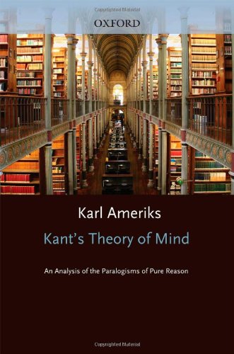 Beispielbild fr Kant's Theory of Mind : An Analysis of the Paralogisms of Pure Reason zum Verkauf von Better World Books