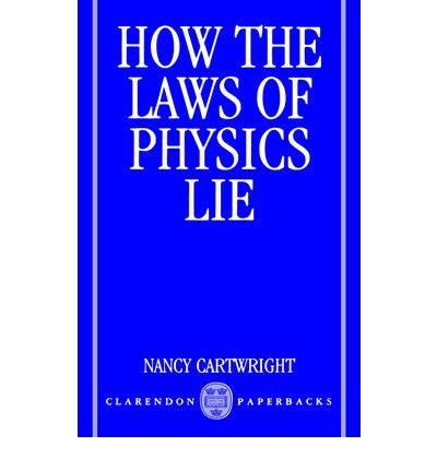 9780198247005: How the Laws of Physics Lie