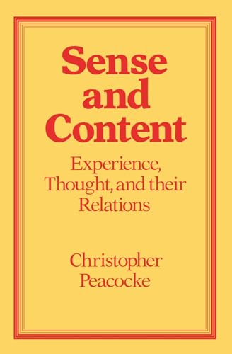 Beispielbild fr Sense and Content : Experience, Thought, and Their Relations zum Verkauf von Better World Books