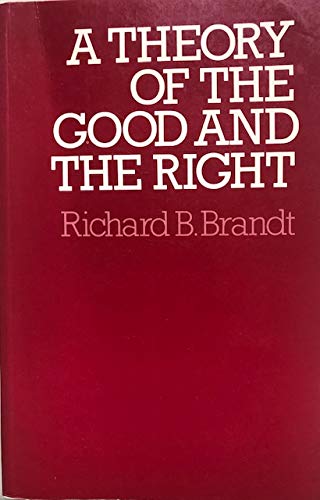 9780198247449: A Theory of the Good and the Right