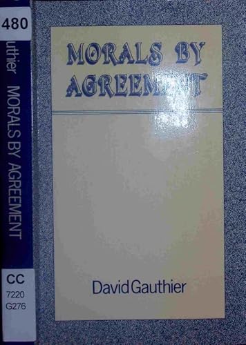 9780198247463: Morals by Agreement