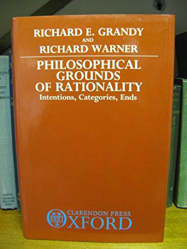 Imagen de archivo de Philosophical Grounds of Rationality: Intentions, Categories, Ends a la venta por HPB-Red