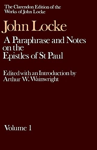 Imagen de archivo de A Paraphrase and Notes on the Epistles of St. Paul: Volume I (Clarendon Edition of the Works of John Locke) a la venta por Defunct Books