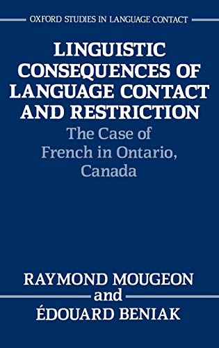 Beispielbild fr Linguistic Consequences of Language Contact and Restriction: The Case of French in Ontario, Canada zum Verkauf von Ammareal