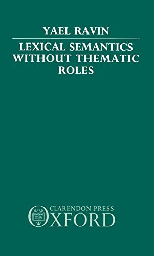 Stock image for Lexical Semantics without Thematic Roles for sale by West Side Book Shop, ABAA