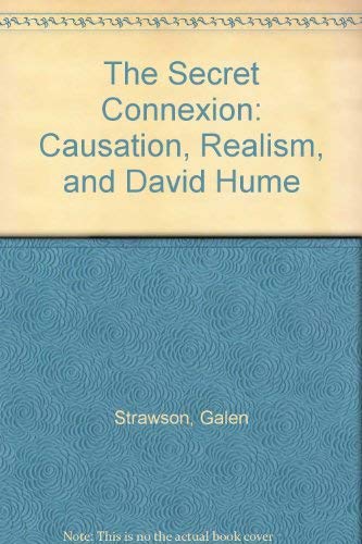 The Secret Connexion: Causation, Realism, and David Hume (9780198248538) by Strawson, Galen