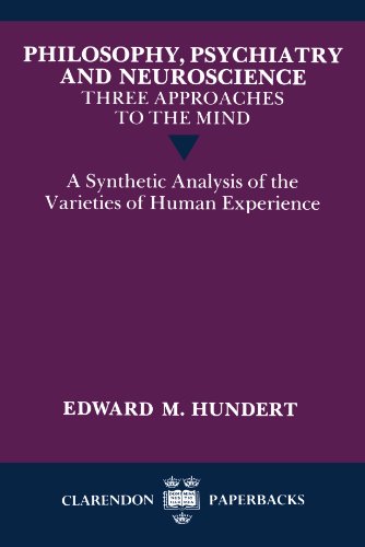 Beispielbild fr Philosophy, Psychiatry and Neuroscience--Three Approaches to the Mind : A Synthetic Analysis of the Varieties of Human Experience zum Verkauf von Better World Books