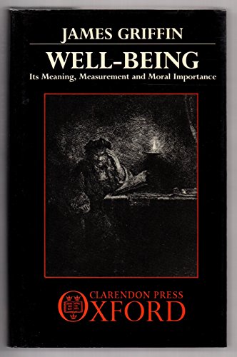 9780198249030: Well-being: Its Meaning, Measurement and Moral Importance