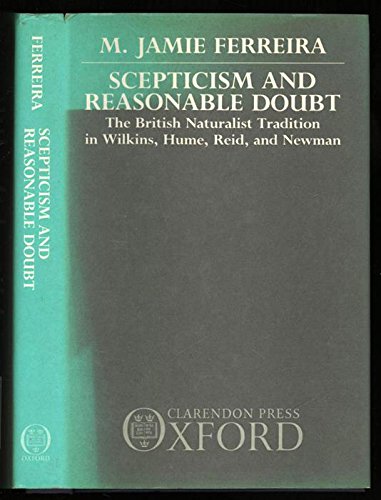 Imagen de archivo de Scepticism and Reasonable Doubt: The British Naturalist Tradition in Wilkins, Hume, Reid, and Newman a la venta por Row By Row Bookshop