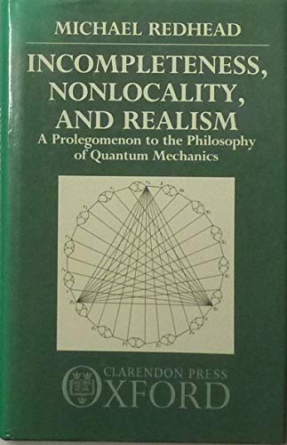 9780198249375: Incompleteness, Nonlocality and Realism: A Prolegomenon to the Philosophy of Quantum Mechanics