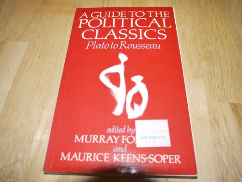 9780198249504: A Guide to the Political Classics: Plato to Rousseau