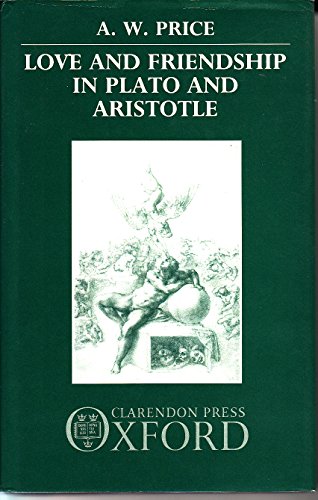 LOVE AND FRIENDSHIP IN PLATO AND ARISTOTLE