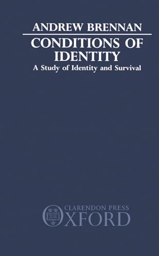 Conditions of Identity: A Study in Identity and Survival (9780198249740) by Brennan, Andrew