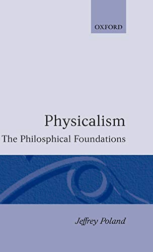 Imagen de archivo de Physicalism : The Philosophical Foundations a la venta por Better World Books