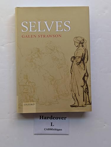 Selves: An Essay in Revisionary Metaphysics - Strawson, Galen