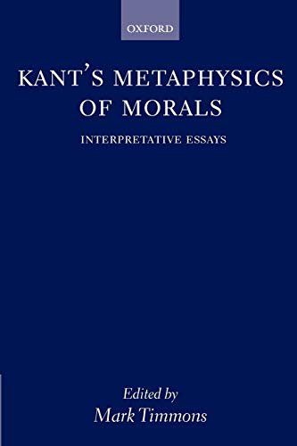 9780198250104: Kant's Metaphysics of Morals: Interpretative Essays