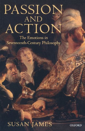 9780198250135: Passion and Action: The Emotions in Seventeenth-Century Philosophy