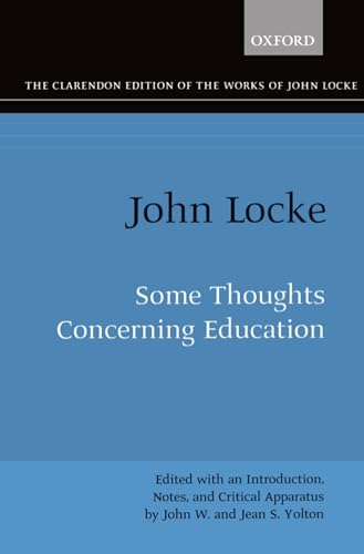 Some Thoughts Concerning Education (Clarendon Edition of the Works of John Locke) (9780198250166) by Locke, John