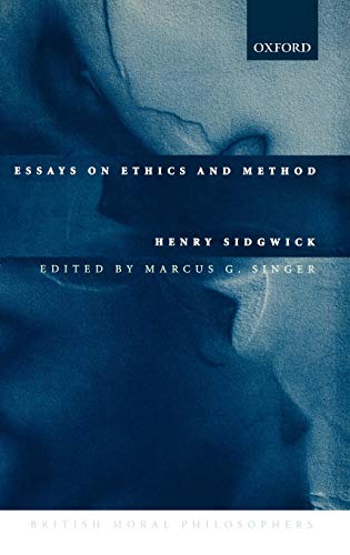 Essays on Ethics and Method (British Moral Philosophers) (9780198250227) by Sidgwick, Henry