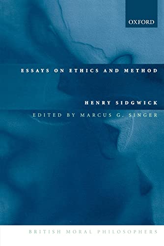 Essays on Ethics and Method - Henry Sidgwick
