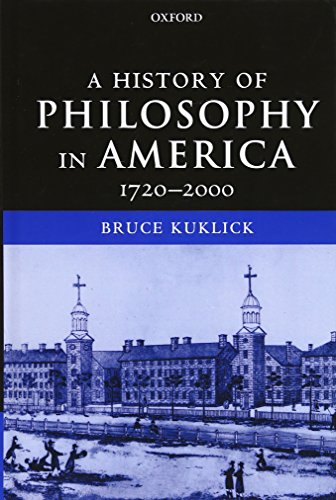 Beispielbild fr A History of Philosophy in America, 1720-2000 zum Verkauf von Better World Books