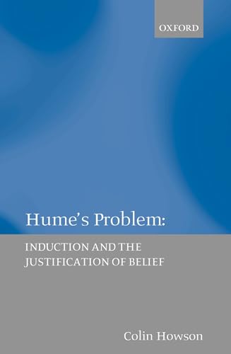 Hume's Problem: Induction and the Justification of Belief (9780198250388) by Howson, Colin