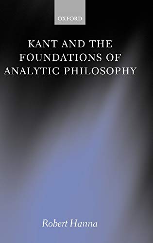 Kant and the Foundations of Analytic Philosophy - Hanna Robert