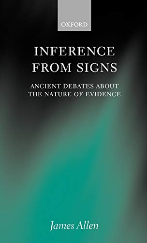 Inference from Signs: Ancient Debates about the Nature of Evidence (9780198250944) by Allen, James